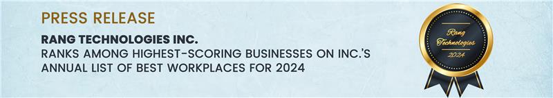 Rang Technologies Inc. Ranks Among Highest-Scoring Businesses on Inc.’s Annual List of Best Workplaces for 2024